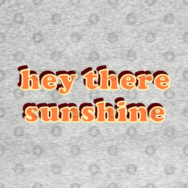 Vintage Hey There Sunshine by SunshyeStudios